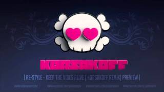 ReStyle  Keep The Vibes Alive Korsakoff Remix Preview [upl. by Anelaf]