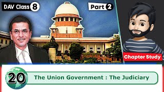 Chapter 20  The Union Government  The Judiciary  DAV Class 8 Social Science  Chapter Study  2🚀 [upl. by Einiffit]