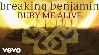 Breaking Benjamin  Bury Me Alive Audio Only [upl. by Alakcim]