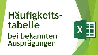 Häufigkeitstabelle bei bekannten Ausprägungen in Excel erstellen  Daten analysieren in Excel 70 [upl. by Monti]