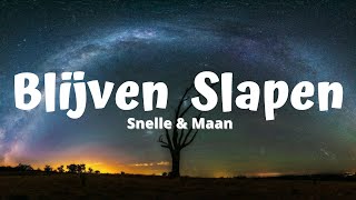 Snelle amp Maan  Blijven Slapen Lyrics [upl. by Doble]