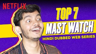 BnfTV Top 7 HINDI DUBBED Web Series On Netflix  Netflix India [upl. by Mail134]