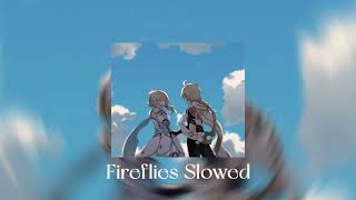 Owl City  Fireflies Slowed [upl. by Loveridge]