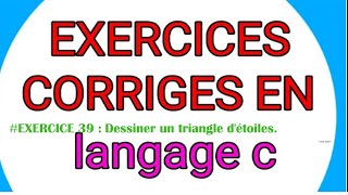 39LangageCExercicecorrigéprogramme qui permet de dessiner un triangle détoiles [upl. by Fadden]