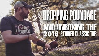 Dropping Poundage Traditional Archery And Unboxing 2018 Striker Classic TDR [upl. by Speroni]