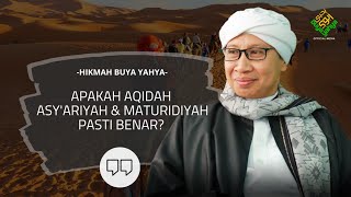 Apakah Aqidah Asyariyah amp Maturidiyah Pasti Benar  Hikmah Buya Yahya [upl. by Edmonds]