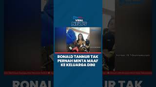 Sebut Keluarga Ronald Tannur Tak Pernah Minta Maaf Ayah Dini Mau di Rumah atau Media Belum Ada [upl. by Wurtz595]