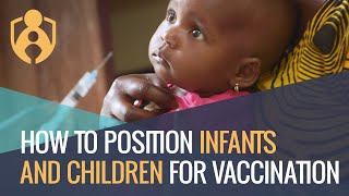 How to Position Infants and Children for Vaccination [upl. by Lonne]