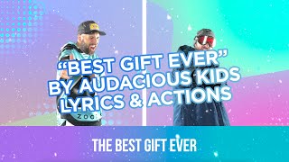 Best Gift Ever by Audacious Kids  Actions amp Lyrics [upl. by Novled]