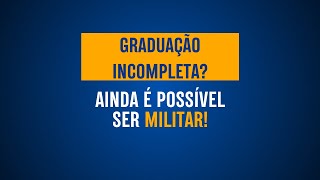 Seja militar mesmo com a graduação incompleta [upl. by Akym]