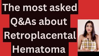 Retroplacental Hematoma Unveiling Causes Symptoms and Treatment [upl. by Idaf]