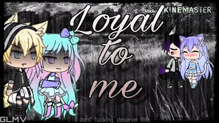 •Loyal to me• GLMVgacha life [upl. by Birchard]