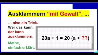 Ausklammern  Faktorisieren quotmit GEWALTquot also Trick dazu Übungen Auskl21 [upl. by Aeel]