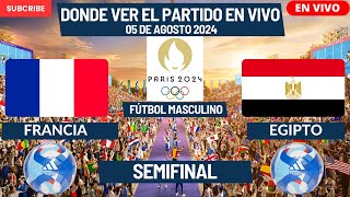 ⚽️Francia vs Egipto⚽️Dónde Verlo EN VIVOSemiFinal del Fútbol Masculino Sub23 París 2024 [upl. by Surtemed]