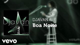 Djavan  Boa Noite Ao Vivo Áudio Oficial [upl. by Yenattirb598]