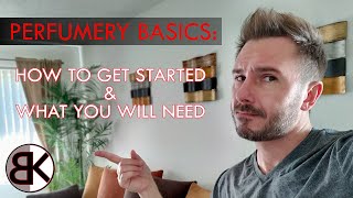 Perfumery Basics How to get started  What you will need [upl. by Evilc]