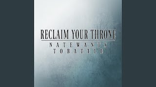 Reclaim Your Throne [upl. by Wagoner]