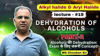 Dehydration of Alcohol Part 2  Lecture 19  Hindi  IIT JEE ADV  OC  MS Chouhan Sir [upl. by Elohc]