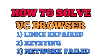 How to solve uc browser download failedlink expiredretrying problems [upl. by Harias]