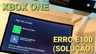 ERRO E100 XBOX ONE FAT SOLUÇÃO [upl. by Myranda]