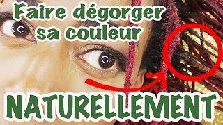 Comment faire dégorger sa couleur naturellement [upl. by Bullough]