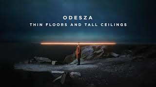 ODESZA  Thin Floors And Tall Ceilings [upl. by Beltran]