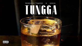 Robledo Timido x Dyco  Tungga Official Audio [upl. by Rosetta]