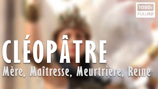 Cléopâtre  Mère Maîtresse Meurtrière Reine  Documentaire Histoire amp Archéologie 2016  12 [upl. by Yenobe]