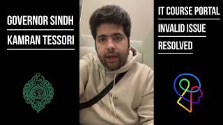 IT Course Student Portal Invalid Issue resolved  Governor Sindh Kamran Tessori [upl. by Eikcir]