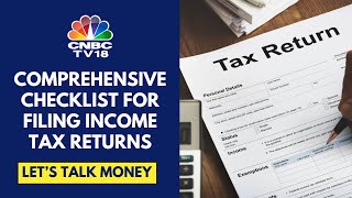 Filing Income Tax Returns A Quick Checklist  Lets Talk Money  CNBC TV18 [upl. by Cinimmod]