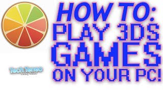 How to play 3DS Games on YOUR PC  Citra Emulator [upl. by Haynor97]