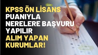 ÖNLİSANS KPSS PUANIYLA NERELERE BAŞVURU YAPILIRÖNLİSANS KPSS ATAMA PUANLARIALIM YAPAN TÜM KURUMLAR [upl. by Downs]