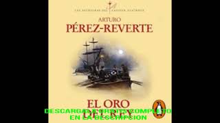 EL ORO DEL REY LAS AVENTURAS DEL CAPITAN ALATRISTE 4 audiolibroARTURO PEREZ REVERTE [upl. by Ayokahs829]