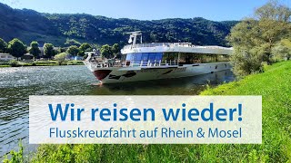 Wir reisen wieder – Flusskreuzfahrt auf Rhein amp Mosel [upl. by Oinigih]