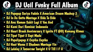 DJ UCIL FVNKY FULL ALBUM  DJ Papepap Soriya Fadele X American Dream  DJ Anu Remon Sakit Lagi [upl. by Aronson]