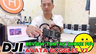 REVIEW TUNTAS DRONE FPVDJI AVATA GOGGLES V2 [upl. by Ezeerb]