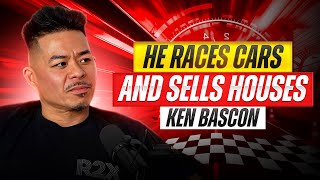 He Races Cars amp Sells Houses  Episode 029 Ken Bascon The Racing Realtor [upl. by Sturdivant]