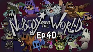 He Quit Lets Play Nobody Saves The World Ep 40 [upl. by Seko331]