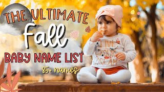 THE ULTIMATE FALL BABY NAMES LIST 2021 🧡  Baby Names For Boys amp Girls youll FALL For [upl. by Aldarcy]