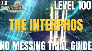 The Interphos Level 100 Trial  NORMAL BOSS GUIDE  FFXIV Patch 70  Dawntrail [upl. by Arraeis]