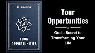 Your Opportunities Gods Secret to Transforming Your Life Audiobook [upl. by Wesla]