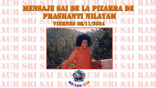 MENSAJE DE BHAGAVAN SRI SATHYA SAI BABA DEL DÍA VIERNES 081124 DE LA PIZARRA DE PRASHANTI NILAYAM [upl. by China530]