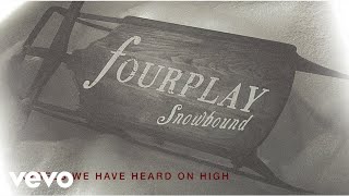 Fourplay  Angels We Have Heard On High audio [upl. by Ovid]