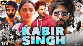 Kabir Singh Full Movie in Hindi  Shahid Kapoor  Kiara Advani  Nikita Dutta  Review amp Facts [upl. by Namas648]