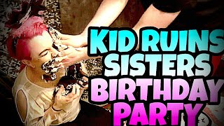 KID RUINS SISTERS BIRTHDAY PARTY [upl. by Gnik]