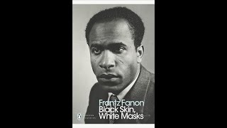 quotBlack Skin White Masksquot By Frantz Fanon [upl. by Nerte]