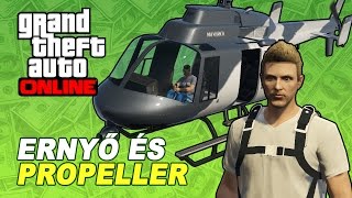 ERNYŐ ÉS PROPELLER  GTA Online [upl. by Anividul]