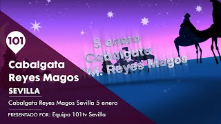 🔴 Cabalgata Reyes Magos  5 enero  Programa especial 101tv Sevilla [upl. by Feldman]