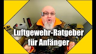 Das erste Luftgewehr kaufen  ein Ratgeber für Neulinge Anfänger und Unwissende [upl. by Rosenquist977]