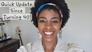 Quick Update Since Turning 40  Encouragement  Naturalme4c [upl. by Okramed793]